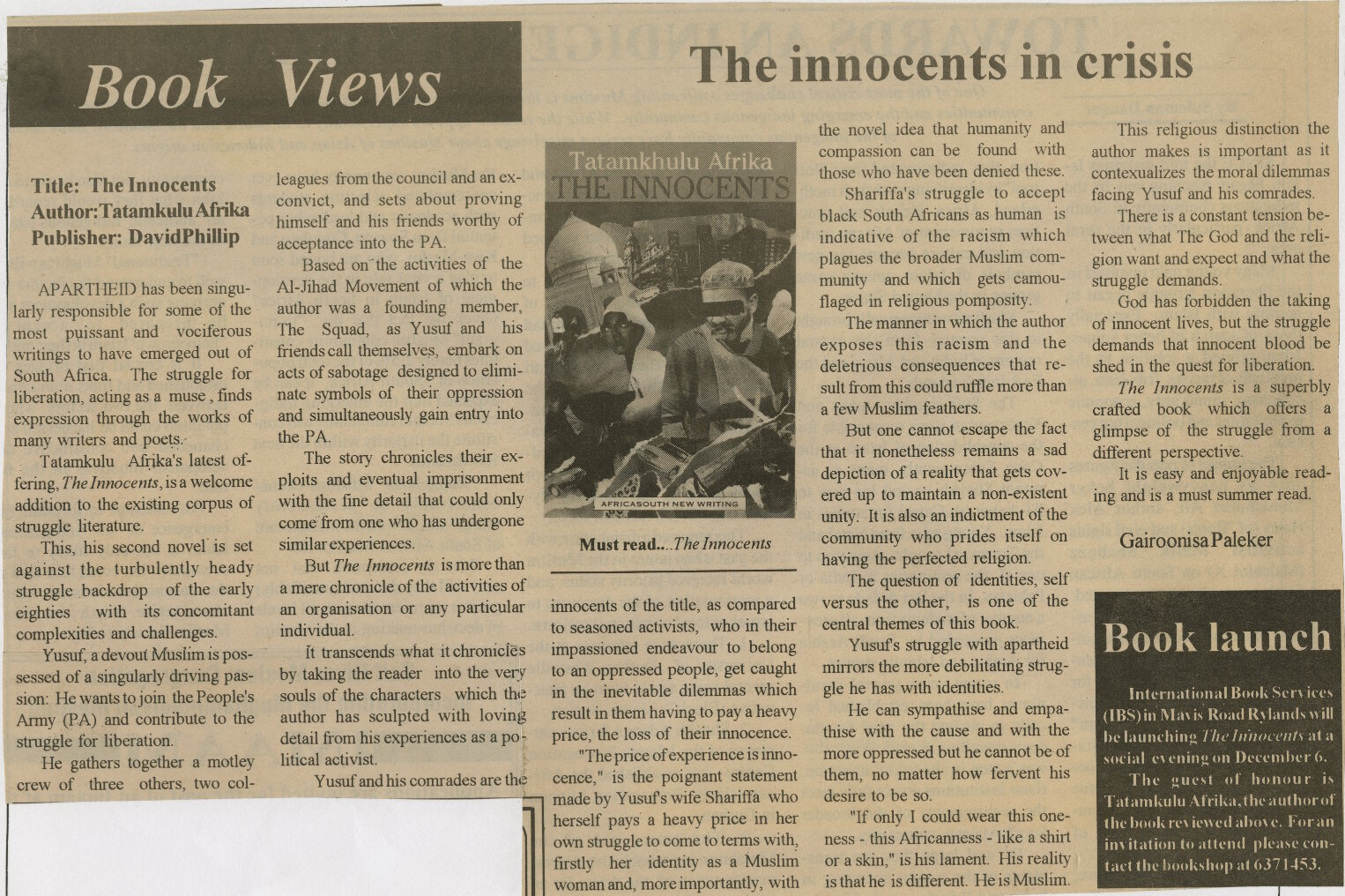 This review of <em>The Innocents</em> published in <em>Muslim Views</em> in November 1994 lauds the book as “a welcome addition to the existing corpus of struggle literature”. It points out the significant moral dilemma faced by the Muslim characters in navigating African and Muslim identities